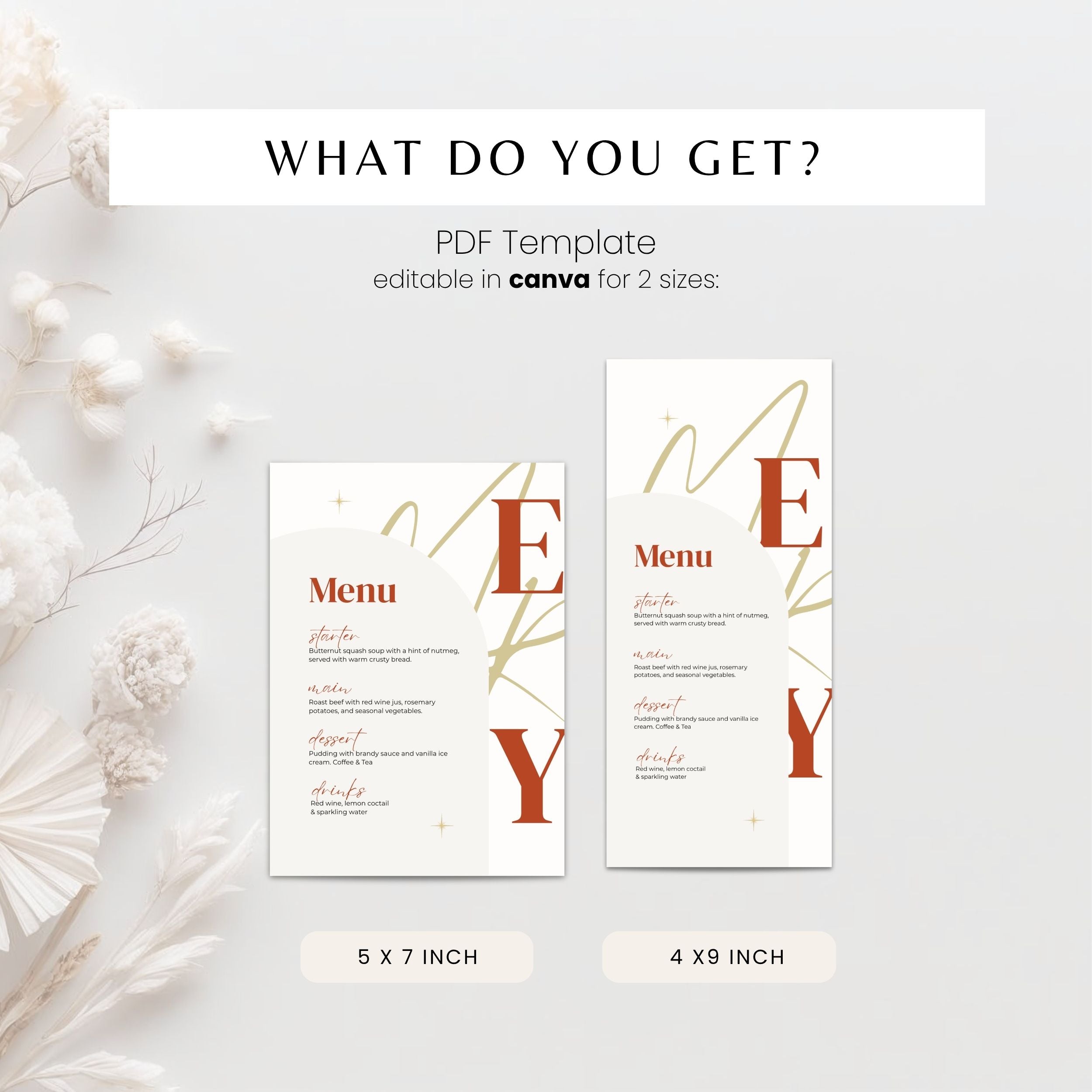 A digital template preview for a PDF menu card design, showing two vertical menu layouts labeled 5 x 7 inch and 4 x 9 inch on a light gray background with decorative dried flowers. Text at the top reads 'WHAT DO YOU GET?' and 'PDF Template editable in canva for 2 sizes'.